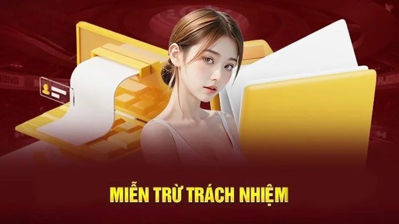 mien tru trach nhiem 1 Chính sách miễn trách nhiệm tại 009 vô cùng quan trọng