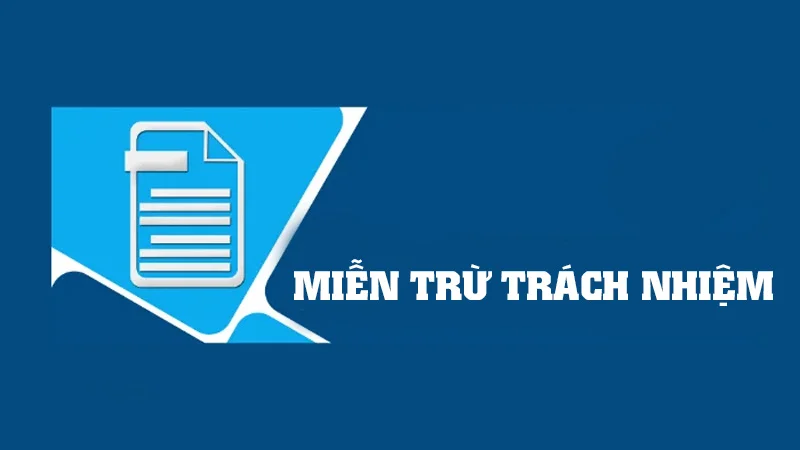 mien tru trach nhiem 2 Có nhiều vấn đề liên quan đến chính sách miễn trách nhiệm tại 009